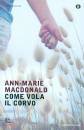 MACDONALD ANN, Come vola il corvo