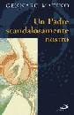 MATINO GENNARO, Un padre scandalosamente nostro
