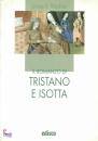 BEDIER JOSEPH, Il romanzo di Tristano e Isotta