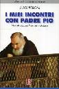 PERONI LUIGI, I miei incontri con Padre Pio