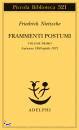 NIETZSCHE FRIEDRICH, Frammenti postumi Vol.1Autunno 1869 - Aprile 1871