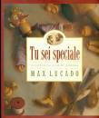 LUCADO MAX, Tu sei speciale  grande