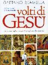 BRAMBILLA GAETANO, I volti di Ges. Dal medioevo al rinascimento