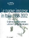 UNIONCAMERE, Le nuove imprese in Italia 1998-2002