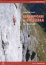 DELLA BORDELLA M., Arrampicare in Svizzera Vie e falesie scelte