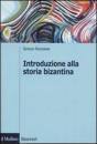 RAVEGNANI GIORGIO, Introduzione alla storia bizantina