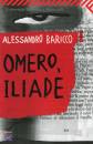 BARICCO ALESSANDRO, Omero. Iliade v.e.