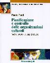 PAOLI PAOLO, Pianificazione controllo organizzazioni culturali