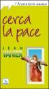 VANIER JEAN, Cerca la pace