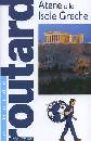 GUIDE ROUTARD, Atene e le isole della Grecia