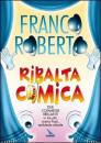 ROBERTO FRANCO, Ribalta comica