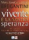 BREGANTINI GIANCARLO, Vivente  la nostra speranza. Lettera di Pietro