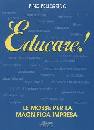 PELLEGRINO PINO, Educare. Le mosse per la magnifica impresa