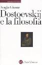 GIVONE SERGIO, Dostoevskij e la filosofia