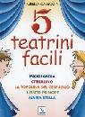 CAVEGGIA MIRELLA, 5 teatrini facili