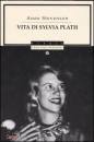 STEVENSON ANNE, Vita di sylvia plath