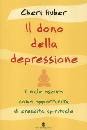 HUBER CHERI, Il dono della depressione