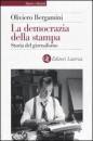 BERGAMINI OLIVIERO, La democrazia della stampa. Storia del giornalismo