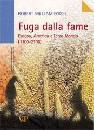 FOGEL ROBERT, Fuga dalla fame. Europa, America e Terzo Mondo