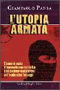 PANSA GIAMPAOLO, Utopia armata. Come  nato il terrorismo in Italia