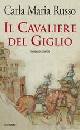 RUSSO CARLA, Il cavaliere del giglio. Farinata degli Umberti