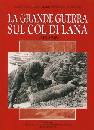 POCCHIESA - FORNARO, La grande guerra sul Col di Lana 1915-1918