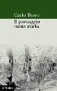 TOSCO CARLO, Il paesaggio come storia