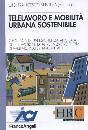 VENTURA LUIGI, Telelavoro e mobilit urbana sostenibile