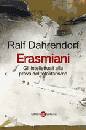 DAHRENDORF RALF, Erasmiani. Intellettuali a prova del totalitarsmo