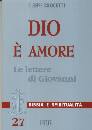 CROCETTI GIUSEPPE, Dio  amore. Le lettere di Giovanni