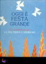 AA.VV., Oggi è festa grande. Prima comunione