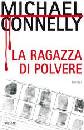 CONNELLY MICHAEL, La ragazza di polvere