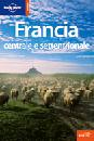 LONELY PLANET, FRANCIA centrale e settentrionale