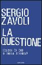 ZAVOLI SERGIO, La questione. Eclissi di Dio o della storia?