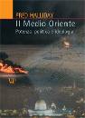 HALLIDAY FRED, Il medio oriente. Potenza, politica e ideologia