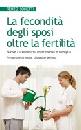 BONETTI RENZO, La fecondit degli sposi oltre la fertilit