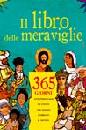 AA.VV., Il libro delle meraviglie 365 giorni con personagg