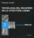 LANER FRANCO, Tecnologia del recupero delle strutture lignee