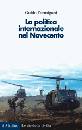 FORMIGONI GUIDO, La politica internazionale nel novecento