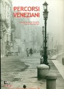 POMPILIO - ZANNIER, Percorsi veneziani. Foto in bianco e nero