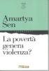 SEN AMARTYA K., La povert genera violenza ?