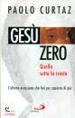 CURTAZ PAOLO, Ges zero: quello sotto la crosta