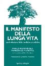 MARANDOLA PAOLO - MA, Il manifesto della lunga vita. Medicina predittiva