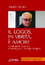 RICOTTA DANIELA, Il logos in verità è amore