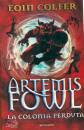 COLFER EOIN, Artemis fowl. la colonia perduta