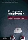 CARITAS ITALIANA, Rassegnarsi alla povert? rapporto 2007