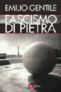 GENTILE, Il fascismo di pietra