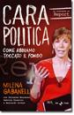 Gabanelli Milena, Cara politica. Le inchieste di Rport Libro + DVD