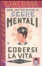 GIACOBBE GIULIO CESA, Come smettere di farsi le seghe mentali e godersi