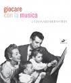 BERNSTEIN LEONARD, Giocare con la musica